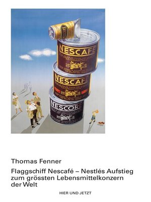 cover image of Flagschiff Nescafé--Nestlés Aufstieg zum grössten Lebensmittelkonzern der Welt
